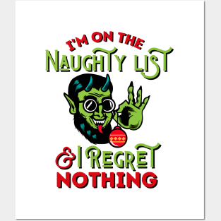 I'm On The Naughty List And I Regret Nothing Posters and Art